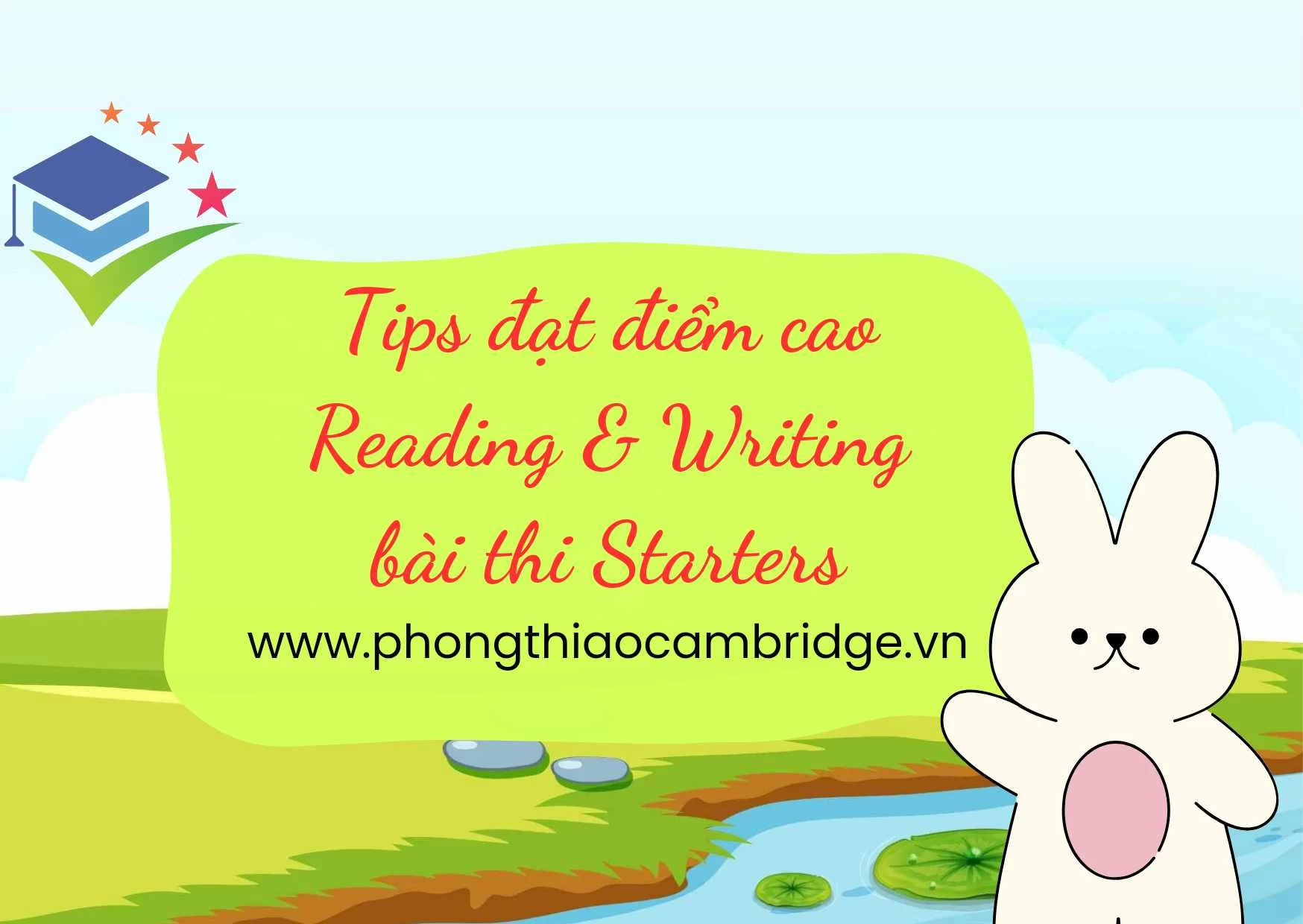 Phương Pháp Đạt Điểm Cao Cho Bài Thi Reading & Writing Starters